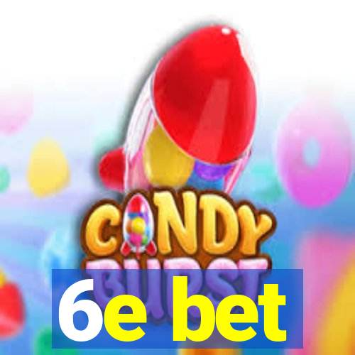 6e bet